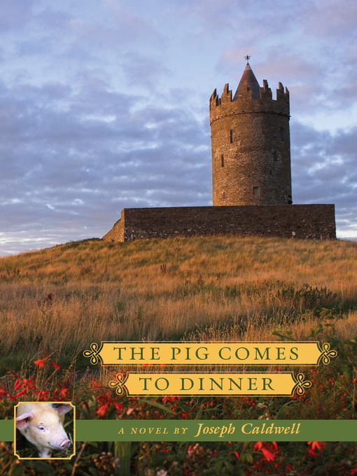Title details for The Pig Comes to Dinner by Joseph Caldwell - Wait list